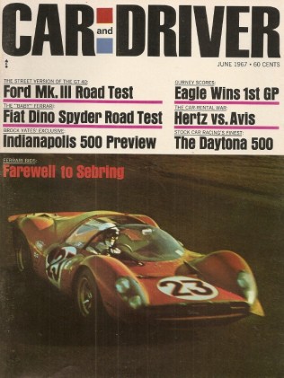 CAR & DRIVER 1967 JUNE - FORD GT40 Mk. III & IV, DINO
